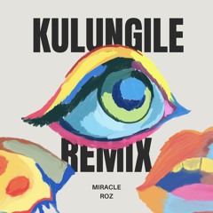 Miracle,Roz - Kulungile (Afrohouse Remix)
