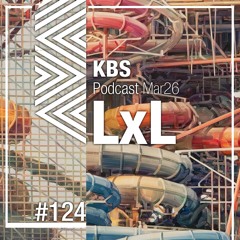 [L3XL] @ [KBS Podcast 124]