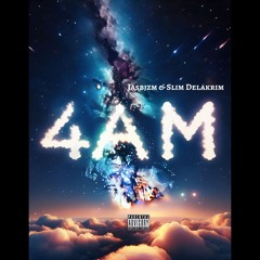 4AM (Jasbizm x Slim Delakrim)