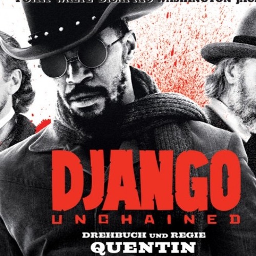 Stream Episode 3 3 Django Unchained Tarantino By The Drunk Review Listen Online For Free On Soundcloud