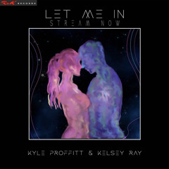 Let Me In ft. Kelsey Ray