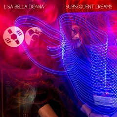 Lisa Bella Donna - Subsequent Dreams