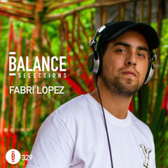 Balance Selections 329: Fabri Lopez