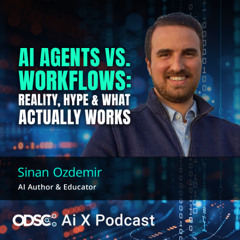 AI Agents vs. Workflows: Reality, Hype & What Actually Works with Sinan Ozdemir