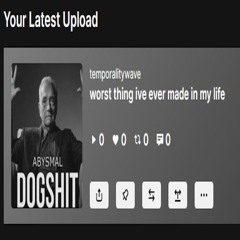 worst thing ive ever made in my life