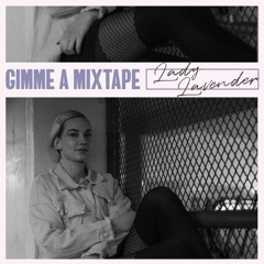 Gimme A Mixtape 002 Lady Lavender