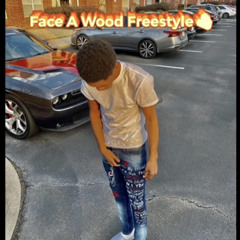 Face a Wood Freestyle