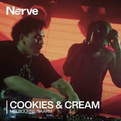 Cookies & Cream | Nerve (Live from Melbourne/Naarm) 08.03.234