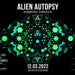Alien Autopsy 2022-03-12 (Mixset)