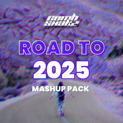Combshakz Road To 2025 Mashup Pack (Hyypeddit Future House #1)