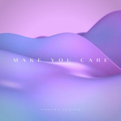 Sr.Kynam & STRNGER - Make You Care