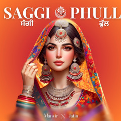 Saggi Phull (The Flow) ft. Jatin