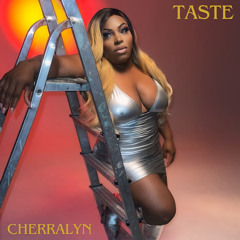 Taste- Cherralyn