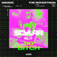 Maddix  & The Rocketman - 90's Bitch Stylar Flip (radio Edit) ** FREE RELEASE **