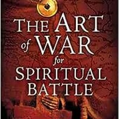 Read ❤️ PDF The Art of War for Spiritual Battle: Essential Tactics and Strategies for Spiritual
