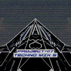 PROJECT 117 - TECHNO MIX 5