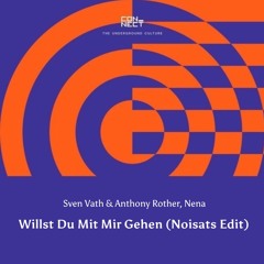 FREE DOWNLOAD: Sven Vath & Anthony Rother, Nena - Willst Du Mit Mir Gehen (Noisats Edit)