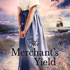 FREE EPUB 🗃️ The Merchant's Yield (The Leeward Islands Series Book 2) by  Lorri Dudl