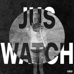 JUS WATCH (PROD. SAPJER)