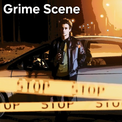 Grime Scene