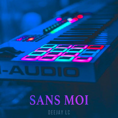 Sans Moi -Deejay LC