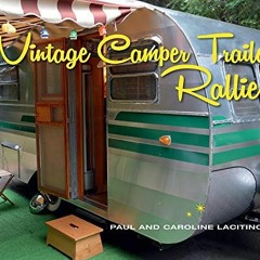 Access PDF 📝 Vintage Camper Trailer Rallies by  Paul Lacitinola EBOOK EPUB KINDLE PD