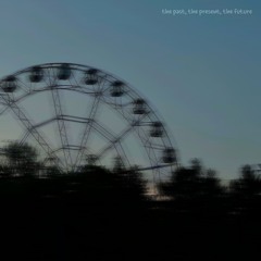 LXFTY - The Past, the Present, the Future