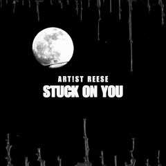 stuck ON you