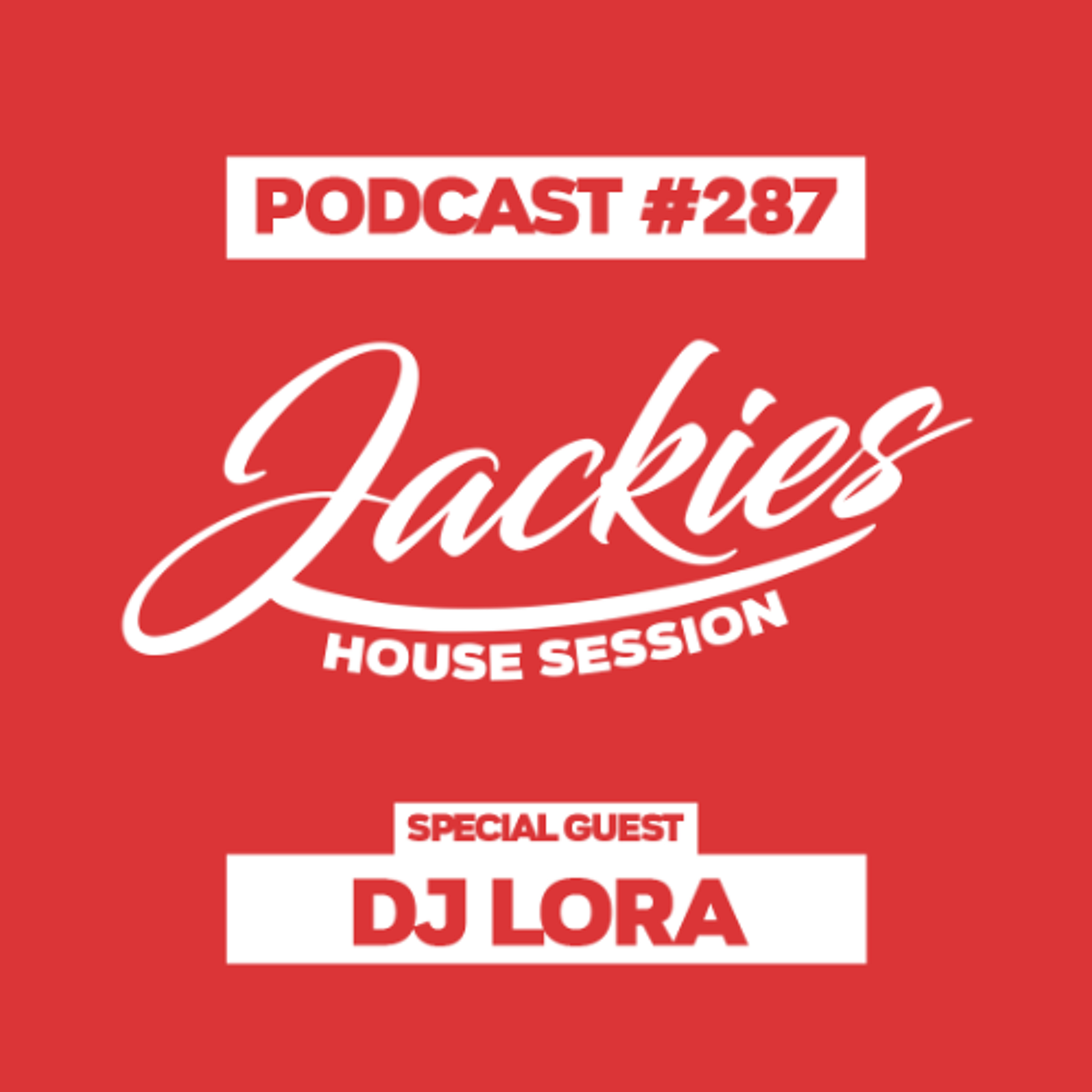 Jackies Music House Session #287 - "Dj Lora" episode artwork
