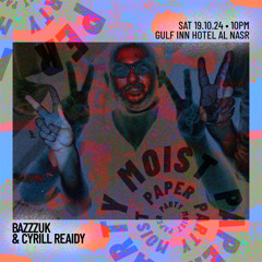 Bazzzuk & Cyrill Reaidy - October 19, 2024