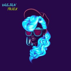 Vasjan - Trick