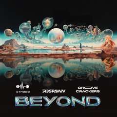GYMBRO, R3SPAWN, Groove Crackers - BEYOND