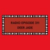 Circoloco Radio 311 - Deer Jade DJ mix artwork - Electronic music tracklist cover image