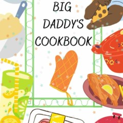 (⚡READ⚡) Big Daddy's Cookbook: Recipe Book