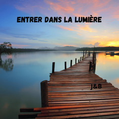 Entrer dans la lumière