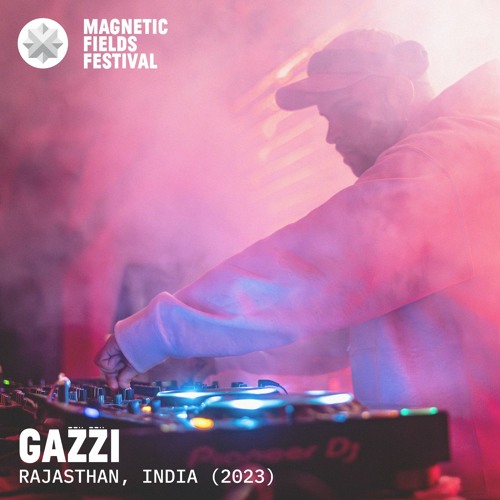 Stream GAZZI Magnetic Fields Festival 2023 By Magnetic Fields Stream gazzi magnetic fields festival 2023 by magnetic fields