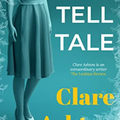 VIEW EPUB 📃 The Tell Tale: a small town, enduring love, a web of secrets by  Clare A