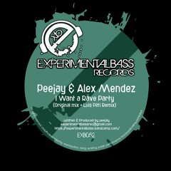 Peejay & Alex Mendez - I Want A Rave Party (Luis Pitti Remix)