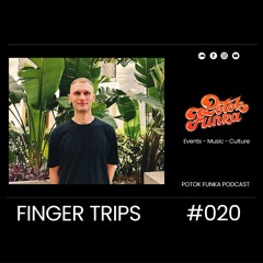 Potok Funka Podcast #020 - Finger Trips
