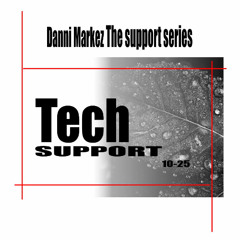 DanniMarkez "The Support Series": Tech Support 10-25