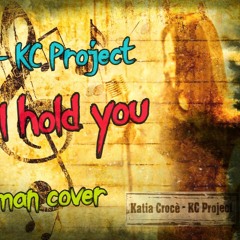Baby can I hold you - Katia Crocè - KC Project - Tracy Chapman cover