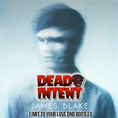 LIMIT TO YOUR LOVE(DEAD INTENT DNB BOOTLEG)FREE DOWNLOAD