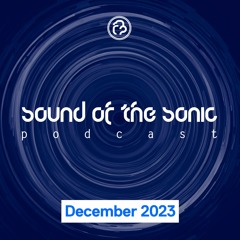 Sound Of The Sonic Podcast - December 2023 (Best of 2023)
