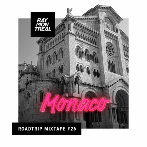 Roadtrip Mixtape #26 Monaco (by Ray Montreal)