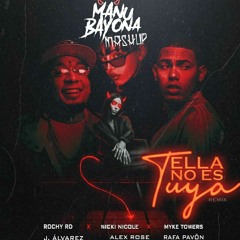 Rochy RD Ft Myke Towers, Nicki Nickole- Ella no es tuya Remix (Manu Bayona Mashup)(1).mp3