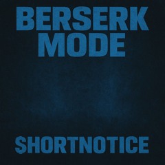 BWD - BERSERK MODE!
