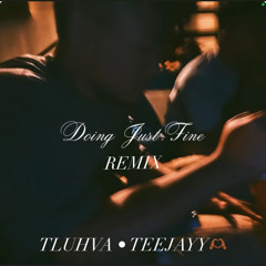 Doing just fine - tluhva • teejayy