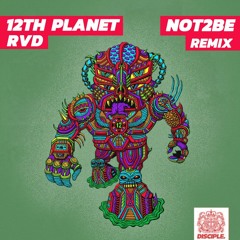 12th Planet - RVD (feat. Mikey Ceaser) [NOT2BE Remix]