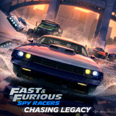 Chasing Legacy (From "Fast & Furious: Spy Racers")
