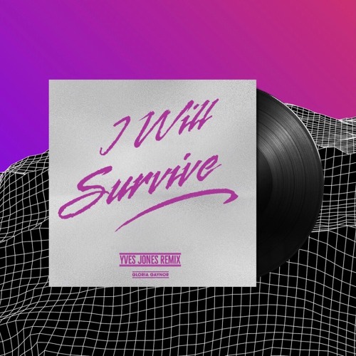 Gloria Gaynor - I Will Survive (Yves Jones Remix)[Free Download]